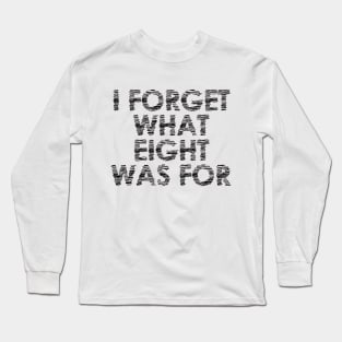 I forget what eight was for Violent Femmes Kiss Off Long Sleeve T-Shirt